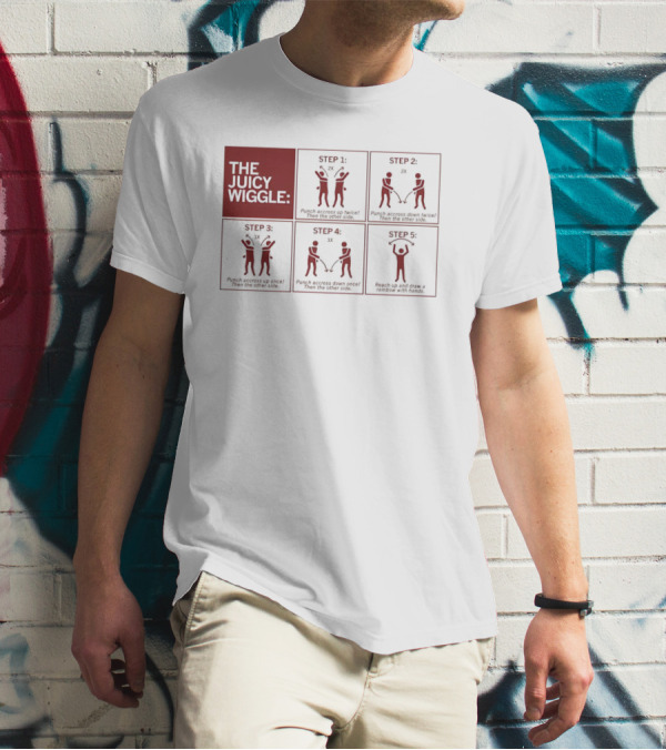 The Juicy Wiggle Five Step Dance Moves Instruction Guide T-Shirt