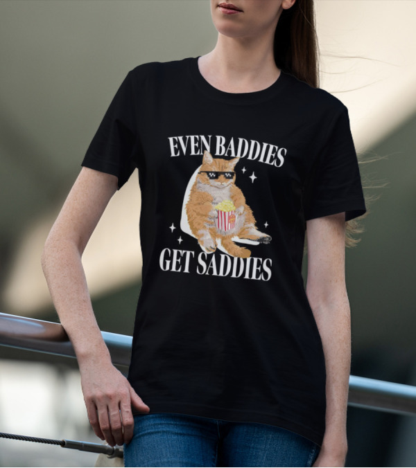 Even Baddies Get Saddies Cat With Popcorn T-Shirt