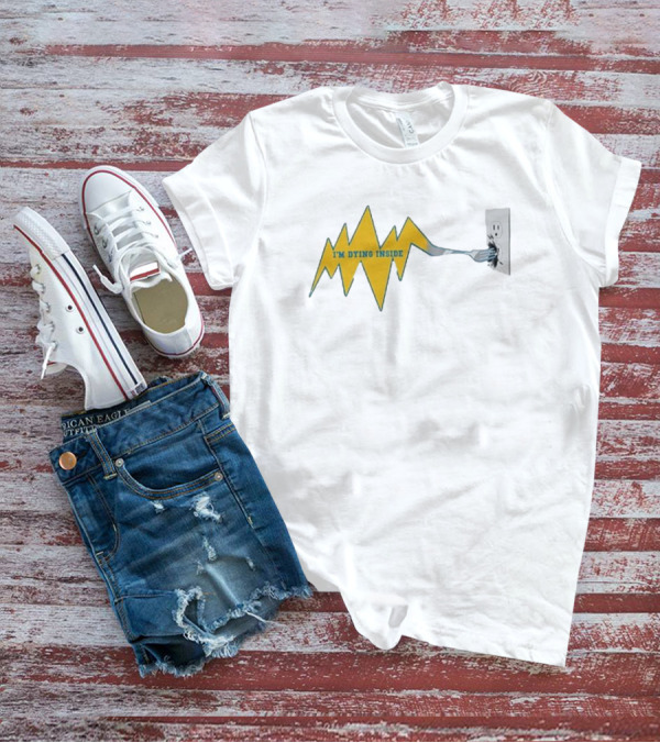 I'm Dying Inside Electric Outlet Fork Zigzag T-Shirt