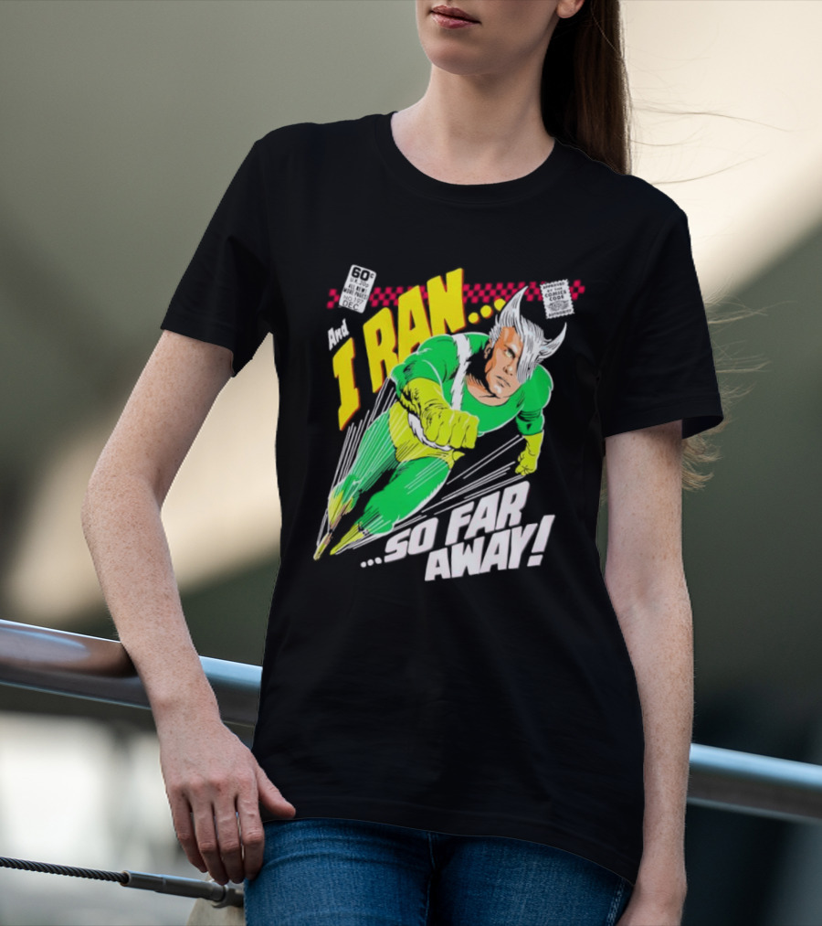 And I Ran 60¢ Super Speed Comic Hero So Far Away T-Shirt