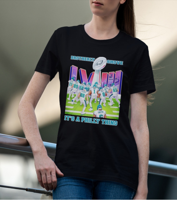 Brotherly Shove Super Bowl LVII It's A Philly Thing Eagles Football T-Shirt