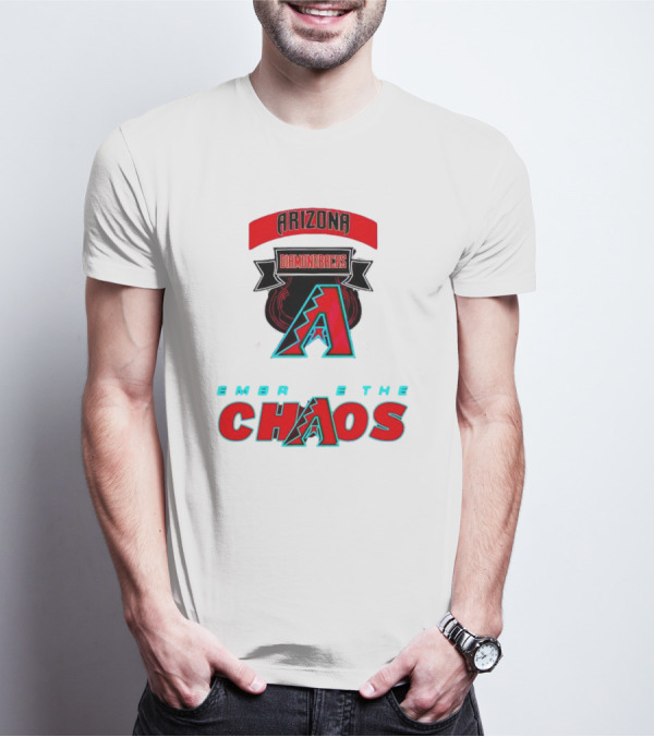Arizona Diamondbacks Embrace The Chaos T-Shirt