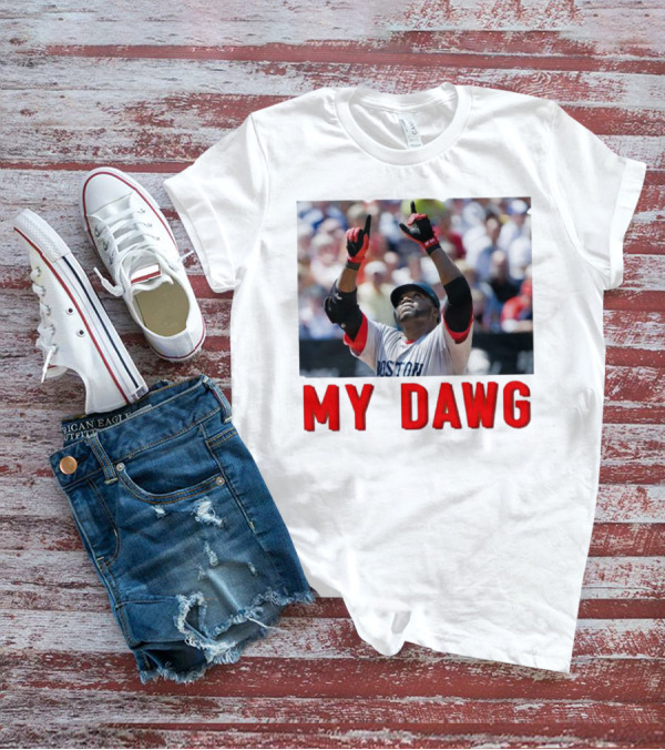 David Ortiz My Dawg Boston Red Sox T-Shirt