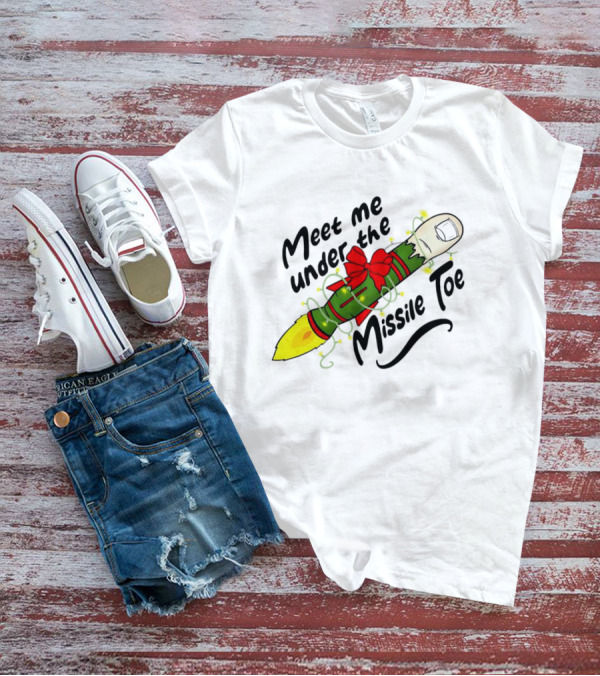 Meet Me Under The Missile Toe Rocket Holiday Pun T-Shirt