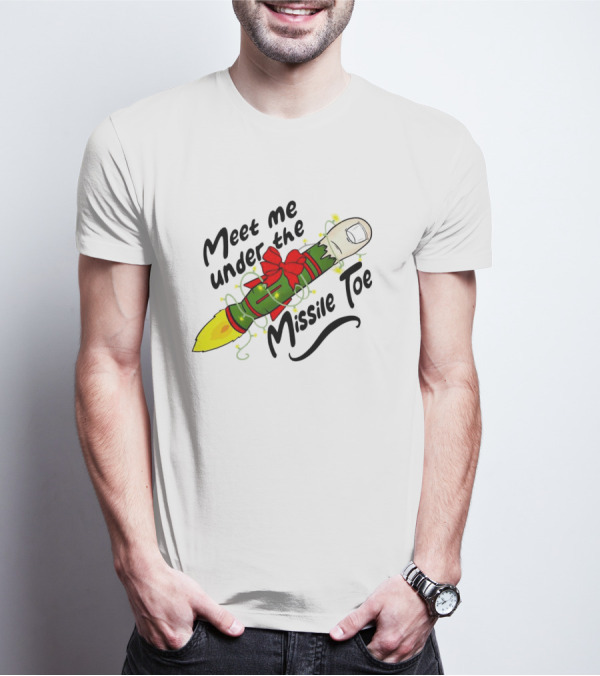 Meet Me Under The Missile Toe Rocket Holiday Pun T-Shirt