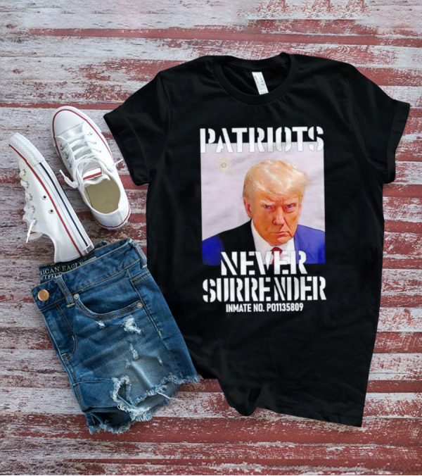 Patriots Never Surrender Trump Inmate No. P01135809 T-Shirt