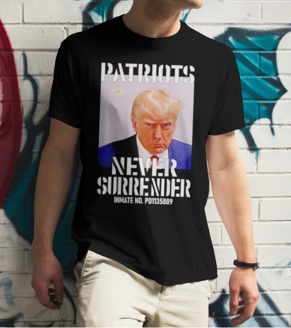 Patriots Never Surrender Trump Inmate No. P01135809 T-Shirt