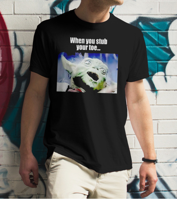 When You Stub Your Toe Yoda Meme T-Shirt