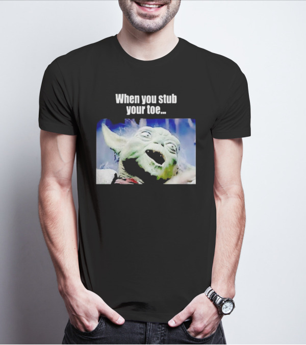 When You Stub Your Toe Yoda Meme T-Shirt