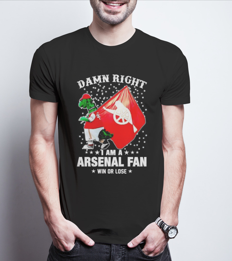 Damn Right I Am A Arsenal Fan Win Or Lose Mascot With Flag And Stars T-Shirt
