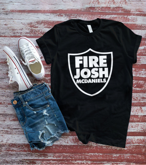 Fire Josh McDaniels Raiders Logo Shield T-Shirt