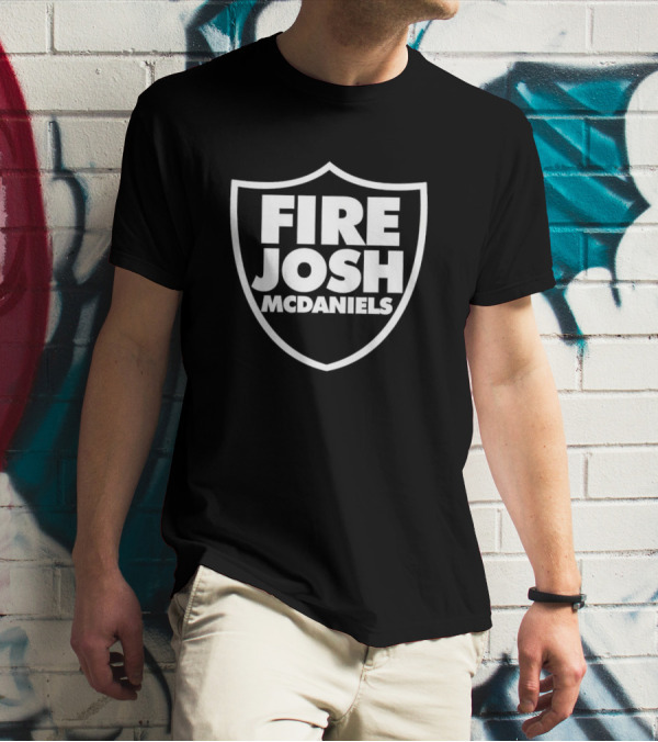 Fire Josh McDaniels Raiders Logo Shield T-Shirt