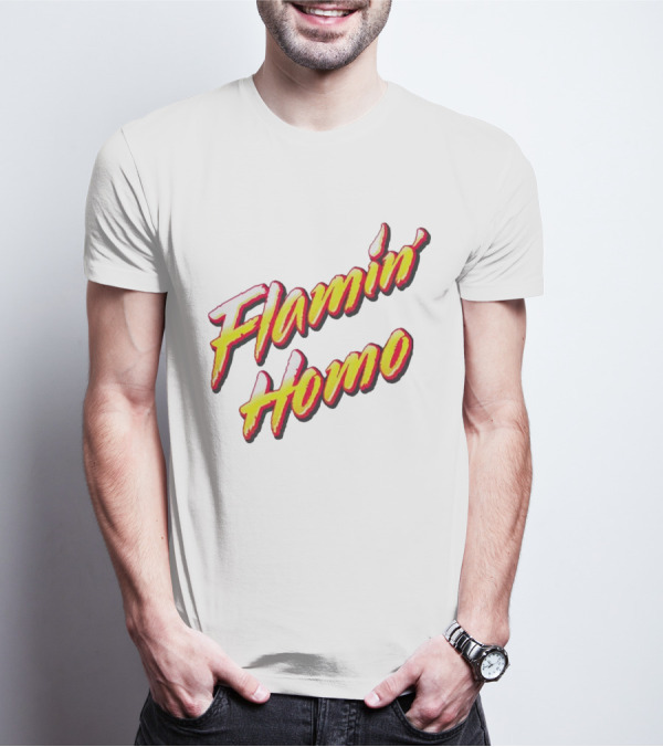 Flamin’ Homo T-Shirt