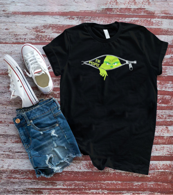 Grinch Ew People Christmas Zipper Holiday Humor T-Shirt