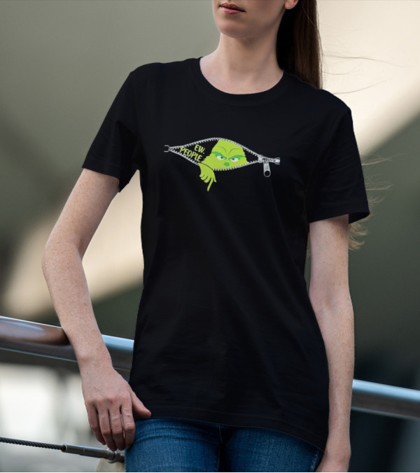 Grinch Ew People Christmas Zipper Holiday Humor T-Shirt