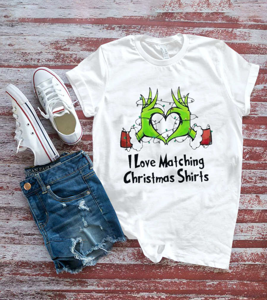 Grinch Hands Heart I Love Matching Christmas T-Shirt