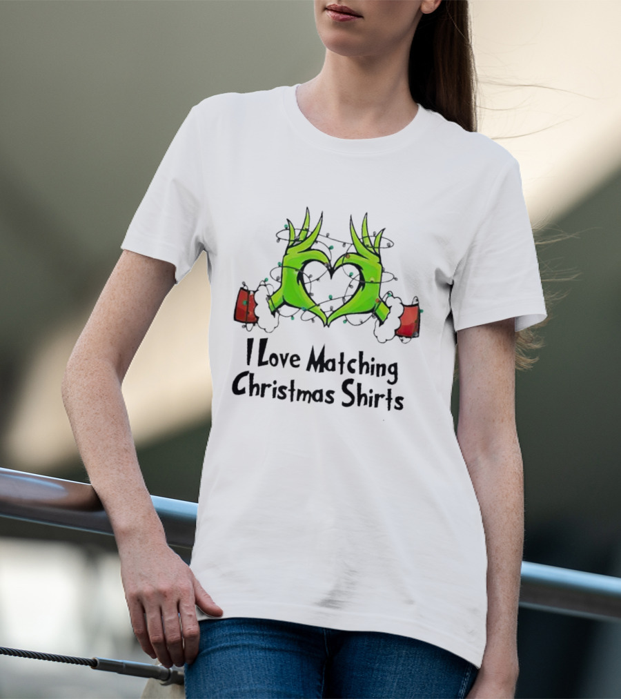 Grinch Hands Heart I Love Matching Christmas T-Shirt