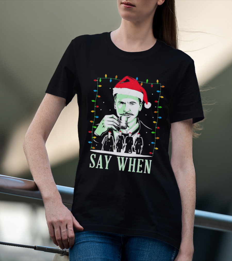 Doc Holliday Say When Christmas Lights Santa Hat T-Shirt
