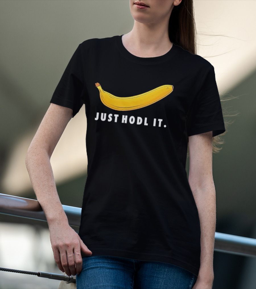 Just Hodl It Banana T-Shirt