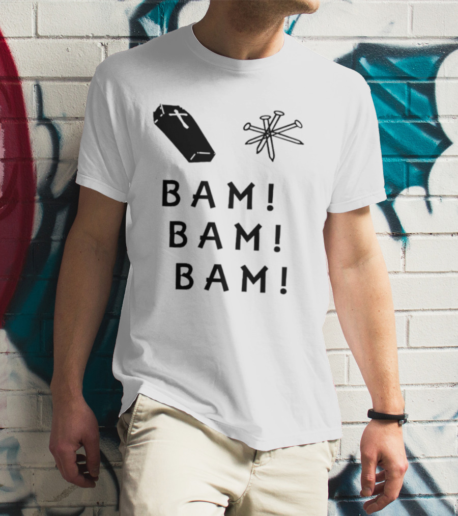 Dave Bussberg Coffin Nails Bam Bam Bam T-Shirt