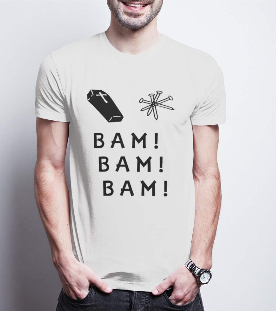 Dave Bussberg Coffin Nails Bam Bam Bam T-Shirt
