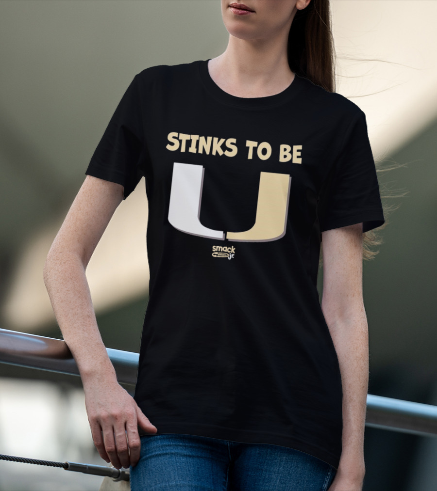 Stinks To Be U Smack Apparel Football Fans T-Shirt