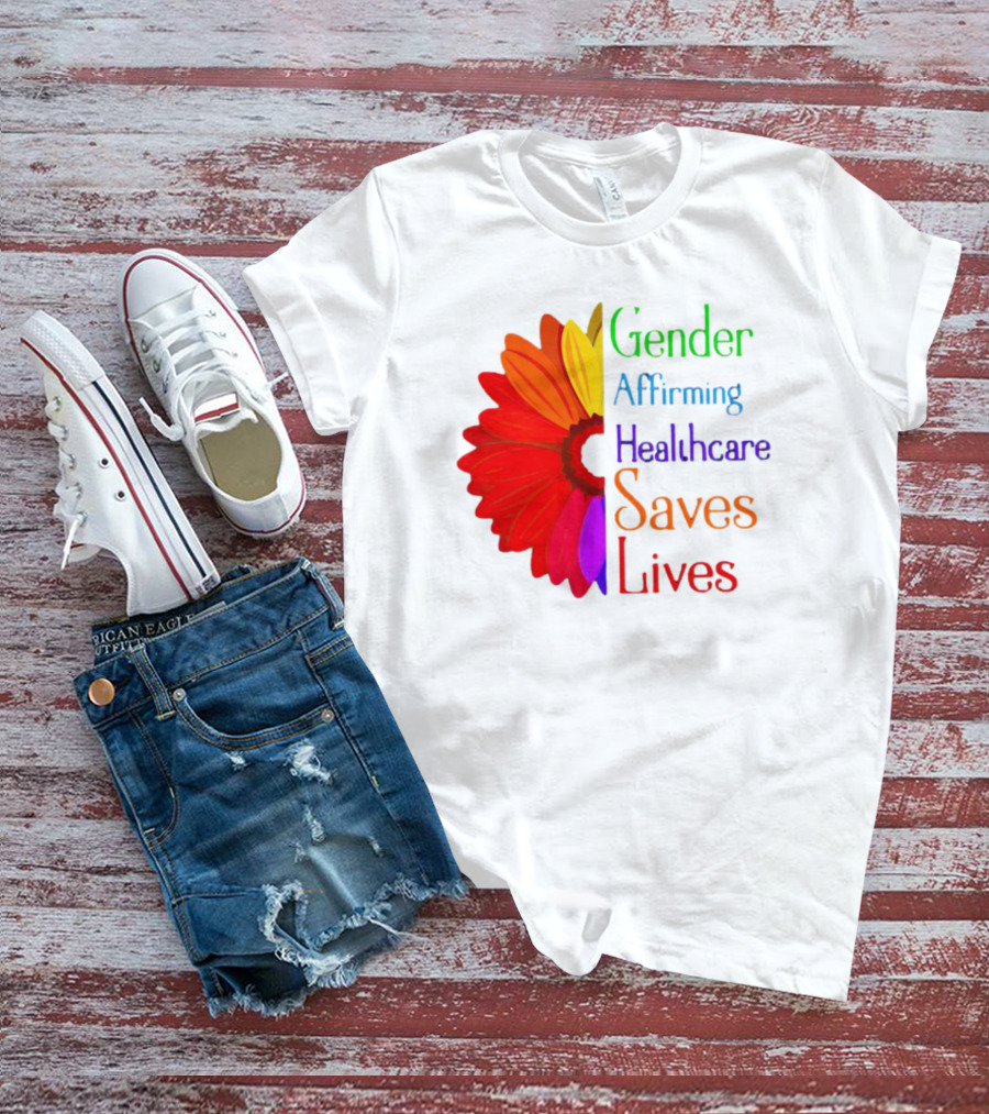 Gender Affirming Healthcare Saves Lives Sunflower T-Shirt