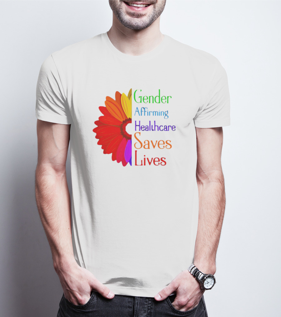 Gender Affirming Healthcare Saves Lives Sunflower T-Shirt