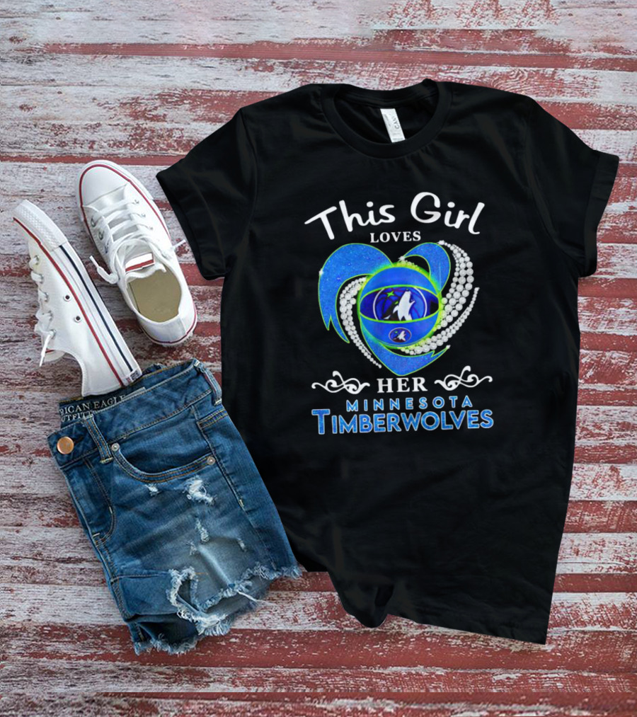 This Girl Loves Her Minnesota Timberwolves Heart Wolves T-Shirt