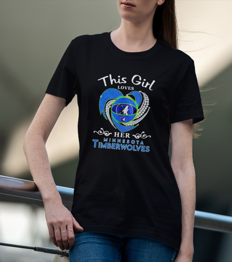 This Girl Loves Her Minnesota Timberwolves Heart Wolves T-Shirt