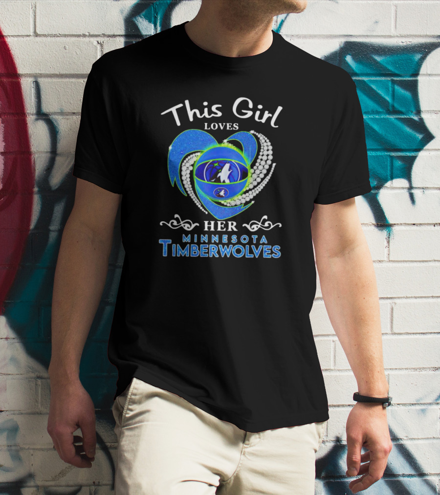 This Girl Loves Her Minnesota Timberwolves Heart Wolves T-Shirt