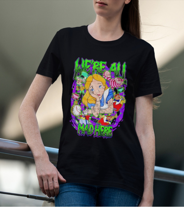 We're All Mad Here Alice Adventures In Wonderland Cheshire Cat And Mad Hatter T-Shirt