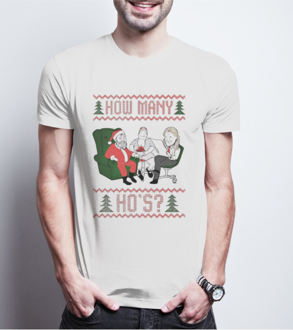 Santa Claus How Many Ho's Christmas Sweater Holiday Humor T-Shirt