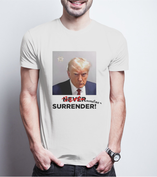 Trump Mugshot Never Surrender T-Shirt