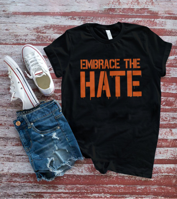 Embrace The Hate Bold Orange Dripping Letters T-Shirt