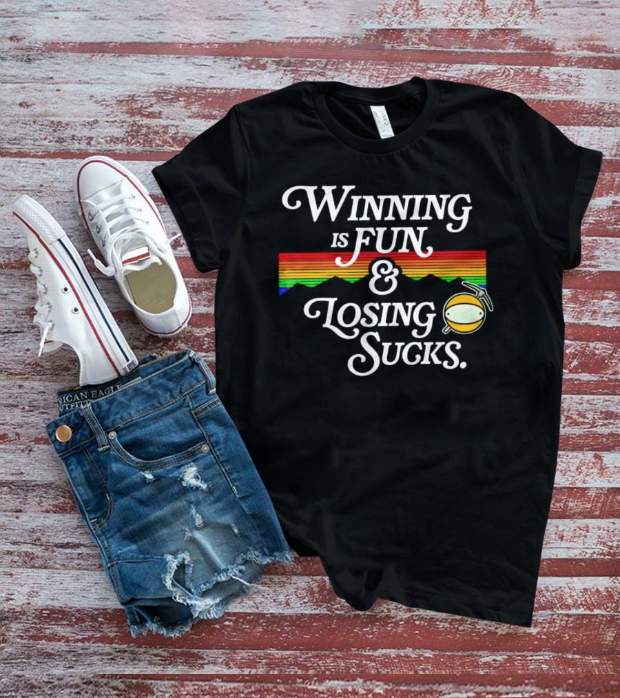 Winning Is Fun And Losing Sucks With Rainbow Stripes T-Shirt