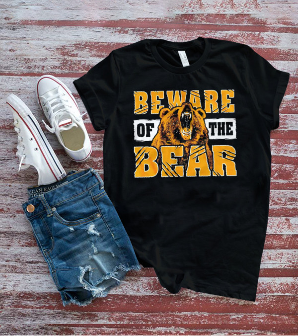 BEWARE OF THE BEAR T-Shirt