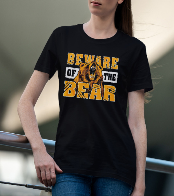 BEWARE OF THE BEAR T-Shirt