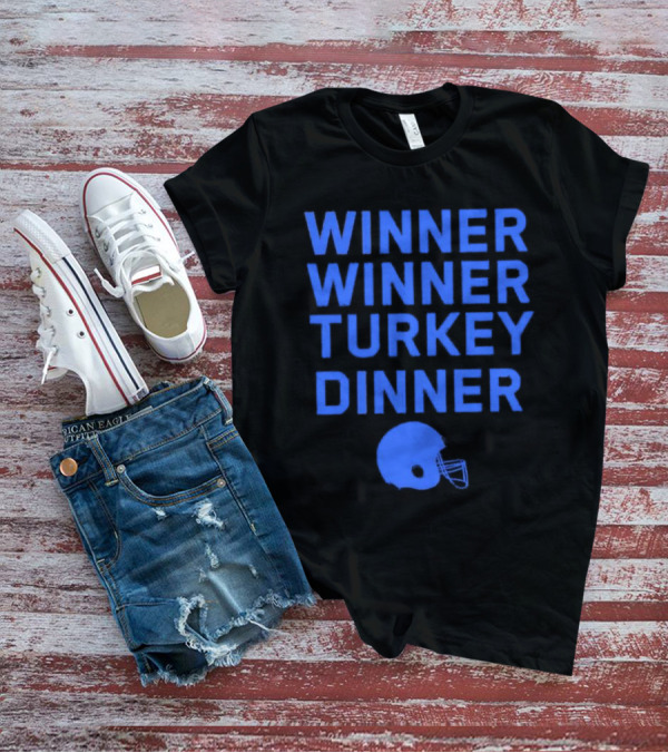 Winner Winner Turkey Dinner Detroit Lions Football T-Shirt