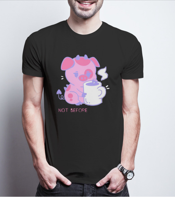 Fat Nuggets Not Before Coffee Pig Holding Steaming Mug T-Shirt