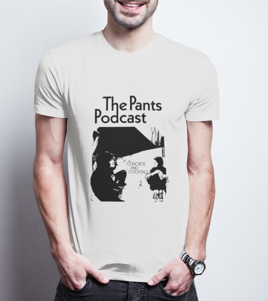 The Pants Podcast Concrete And Cocktails Conversation T-Shirt