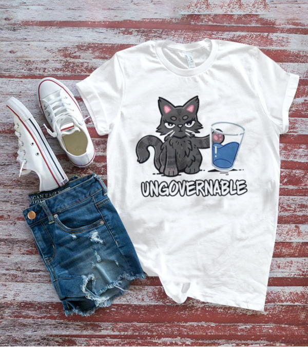Ungovernable Cat With Water Glass Mischief T-Shirt