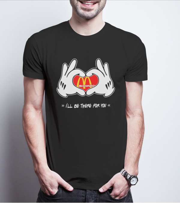 Mickey Hands Heart McDonald's I'll Be There For You T-Shirt