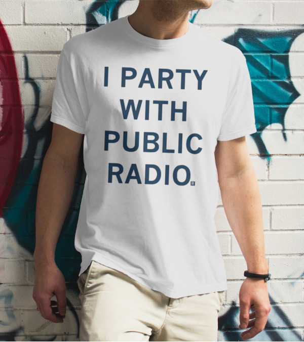 I Party With Public Radio T-Shirt