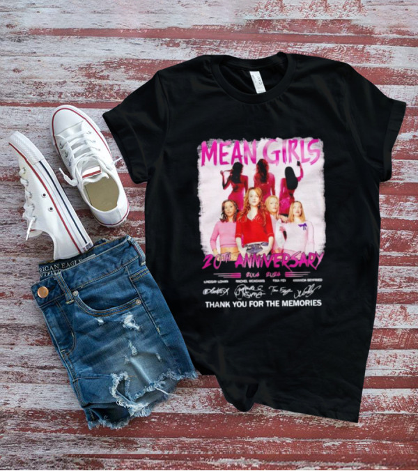 Mean Girls 20th Anniversary 2004 2024 Thank You For The Memories Lindsay Lohan Rachel McAdams Tina Fey Amanda Seyfried T-Shirt