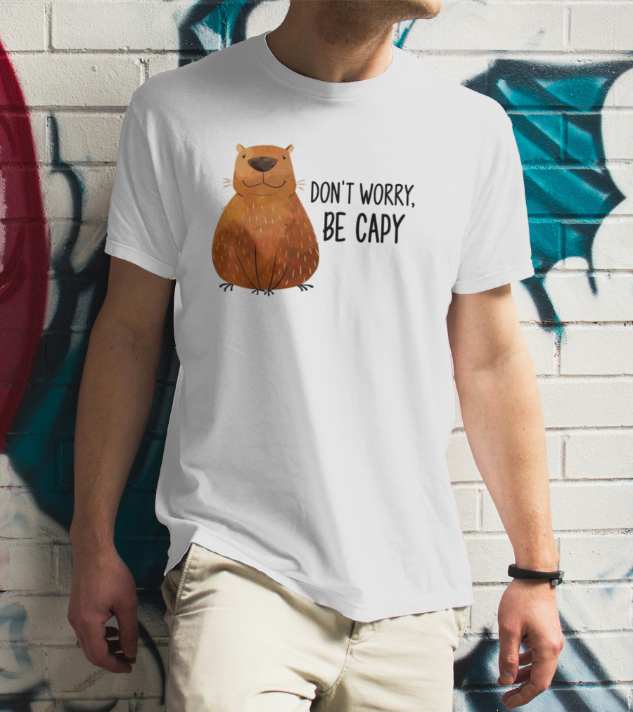 Capybara Don't Worry Be Capy T-Shirt