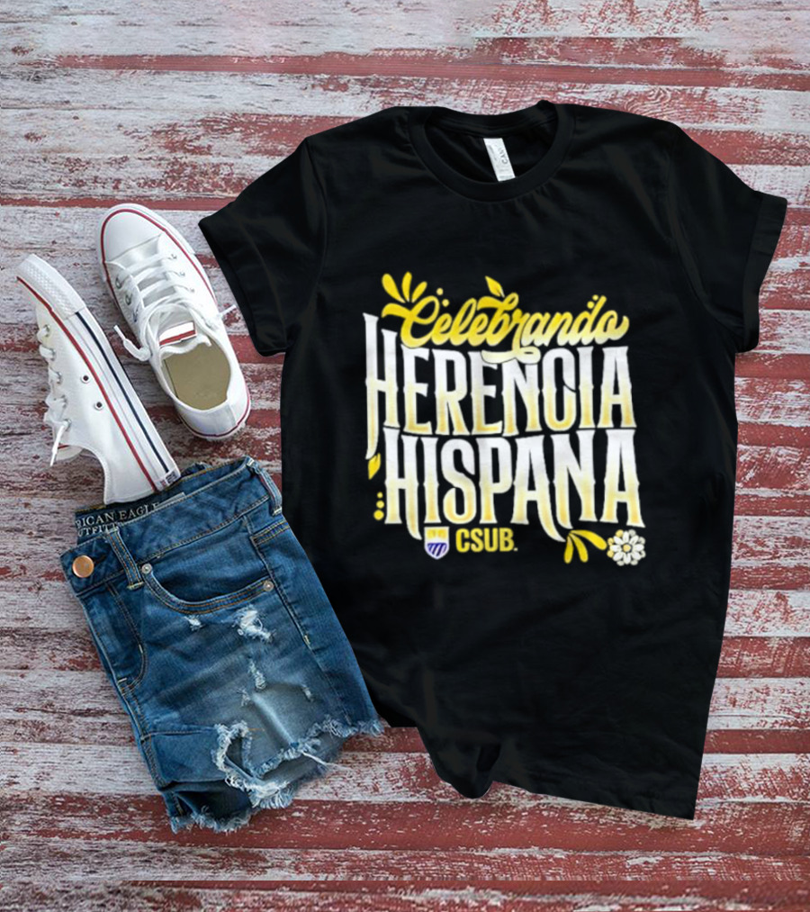 Celebrando Herencia Hispana CSUB T-Shirt