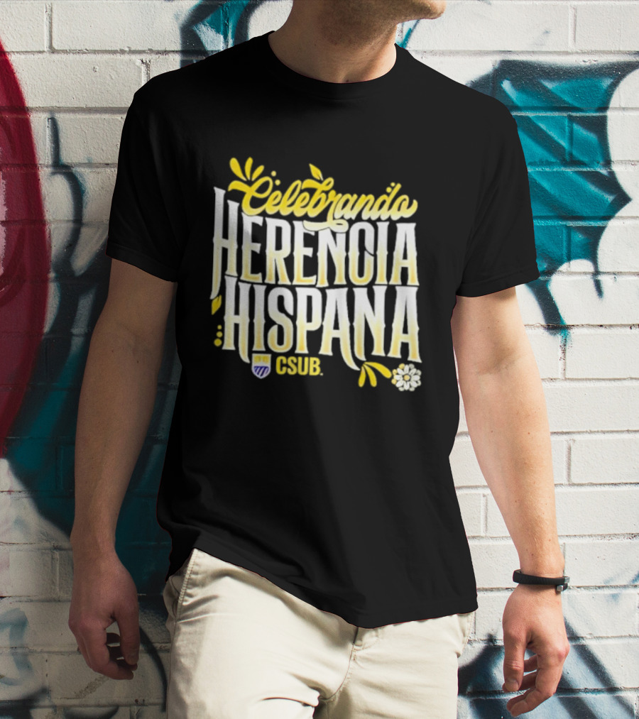 Celebrando Herencia Hispana CSUB T-Shirt
