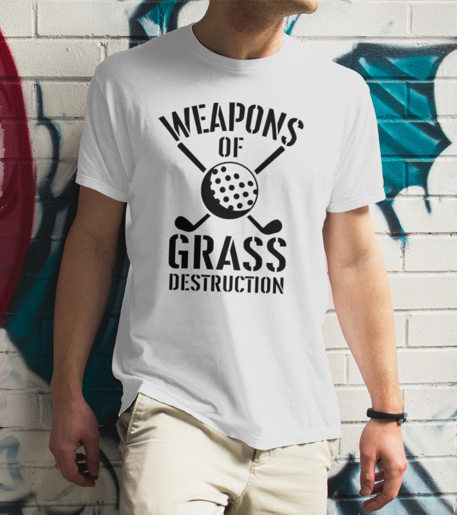 Weapons Of Grass Destruction Golf Humor T-Shirt
