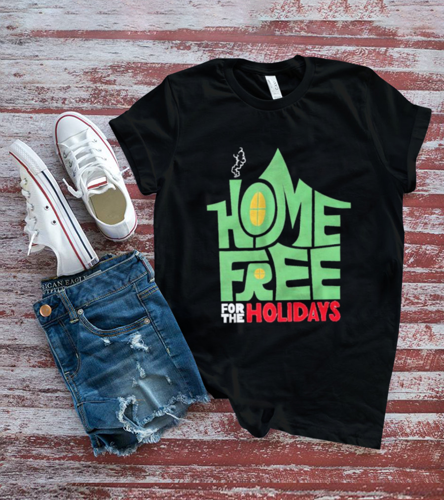 Home Free For The Holidays Text In Green House Shape With Yellow Windows T-Shirt